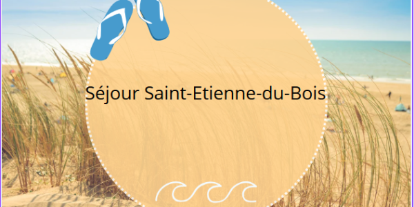 Séjour Saint-Etienne-du-Bois juillet 2025